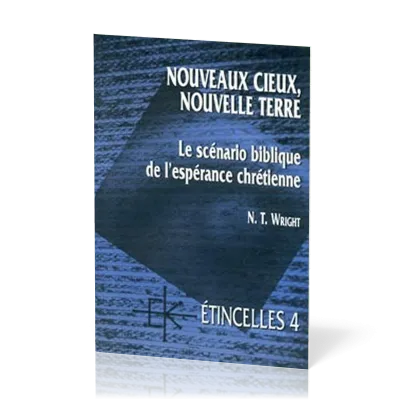Nouveaux cieux, nouvelle terre  - Le scénario biblique de l'espérance chrétienne - Série...