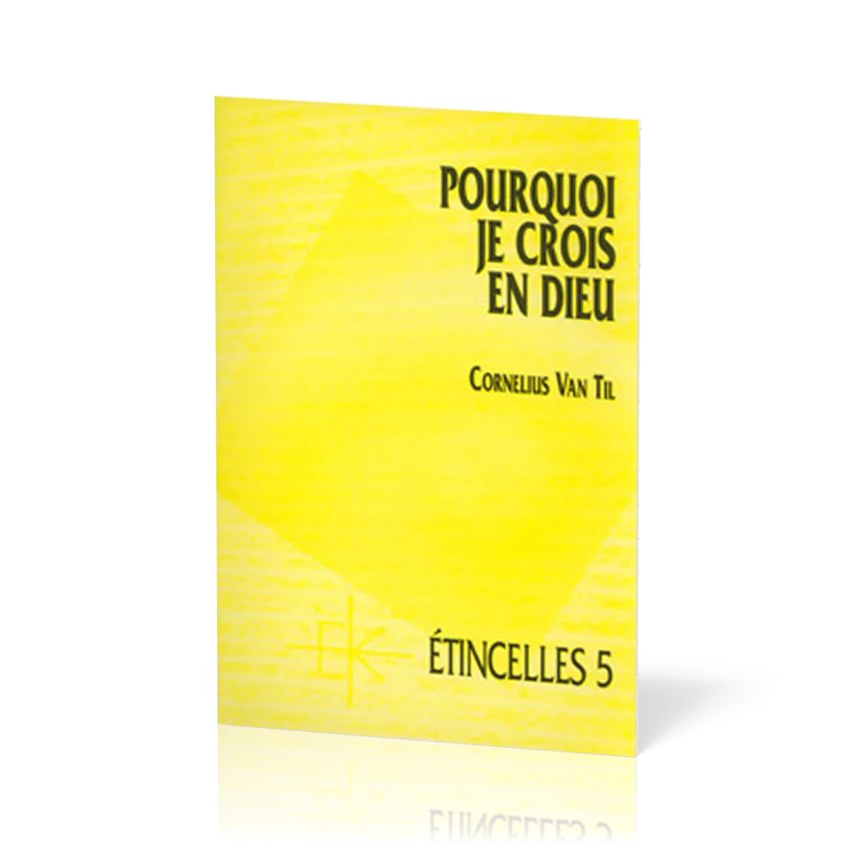 Pourquoi je crois en Dieu  - Série Étincelles - 5