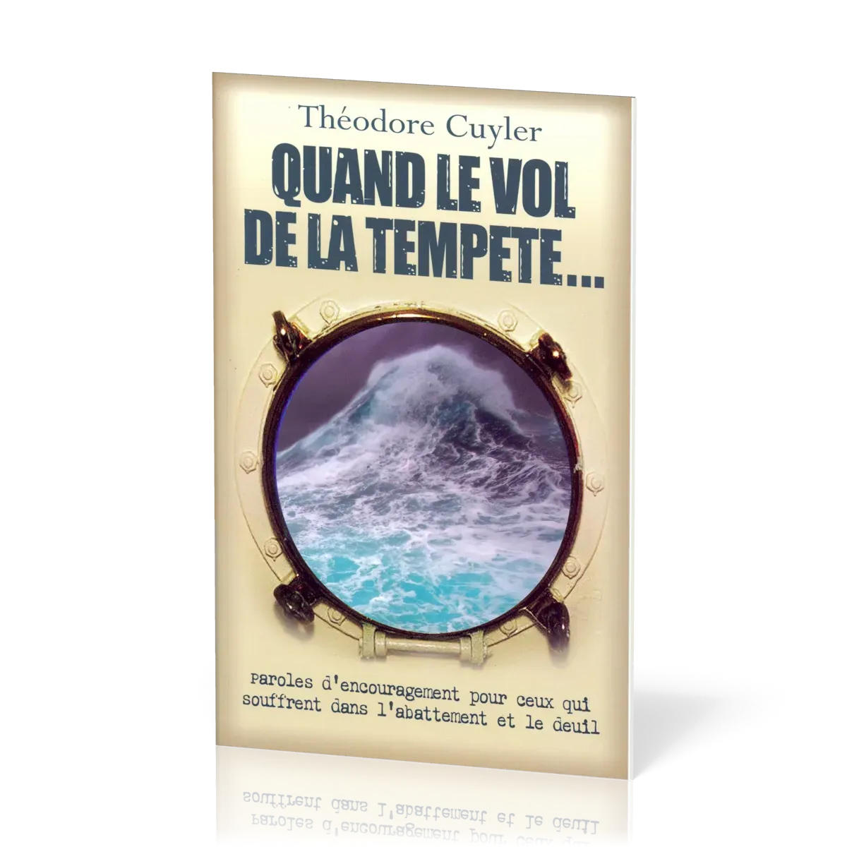 Quand le vol de la tempête - Paroles d'encouragement pour ceux qui souffrent dans l'abattement et...