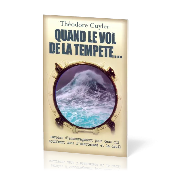 Quand le vol de la tempête - Paroles d'encouragement pour ceux qui souffrent dans l'abattement et...