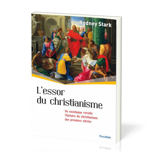 Essor du christianisme (L') - Un sociologue revisite l’histoire du christianisme des premiers...