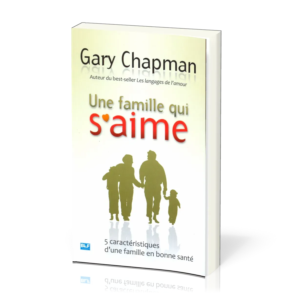 Une famille qui s'aime - Cinq caractéristiques d'une famille en bonne santé