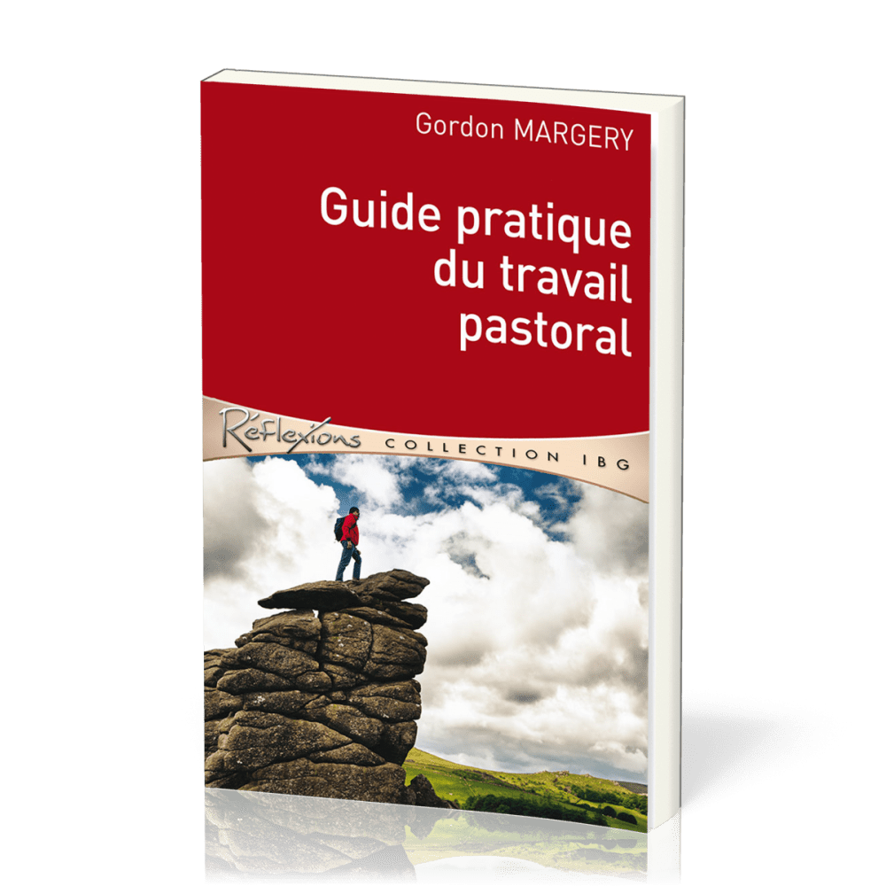 Guide pratique du travail pastoral  - [Réflexions - collection IBG]