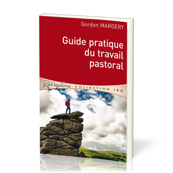 Guide pratique du travail pastoral  - [Réflexions - collection IBG]