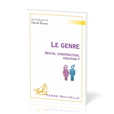 Genre (Le) - Destin, construction, vocation ? [collection Terre Nouvelle]