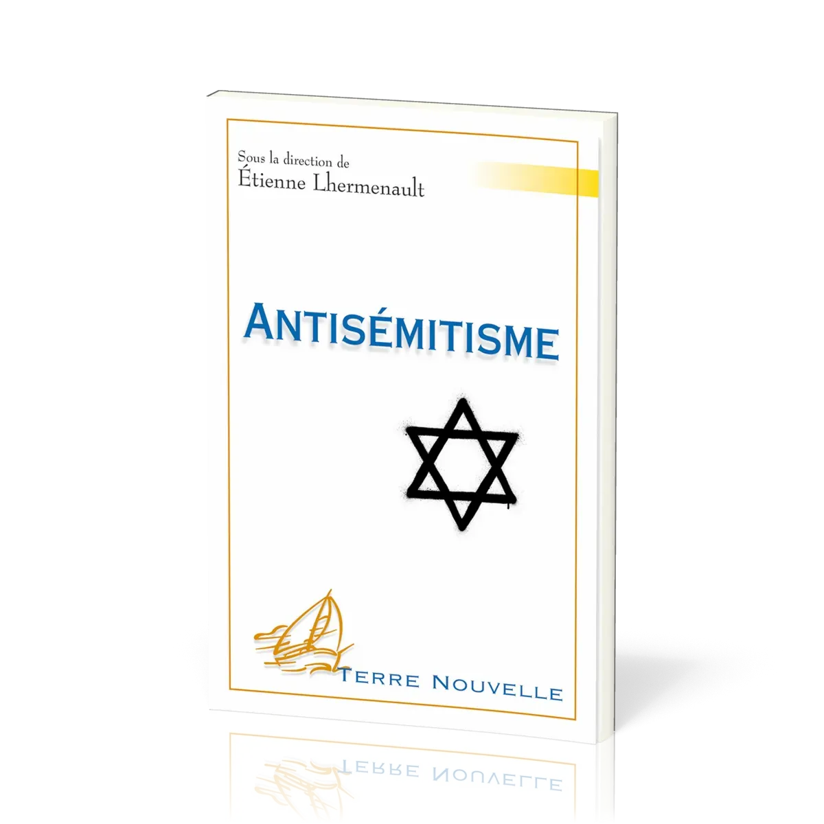 Antisémitisme - [collection Terre Nouvelle]