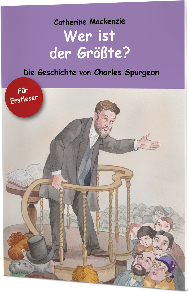 Wer ist der Grösste? - Die Geschichte von Charles Spurgeon