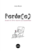 Perdu(e) : quand le rêve tourne au cauchemar