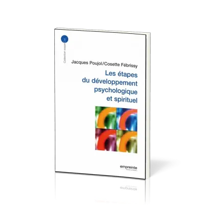 Étapes du développement psychologique et spirituel (Les) - [collection essenCiel]