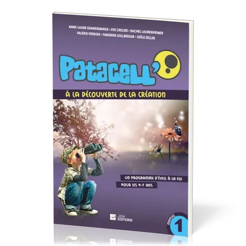 Patacell' 1 À la découverte de la création - Programme d'éveil à la foi pour les 4-7 ans