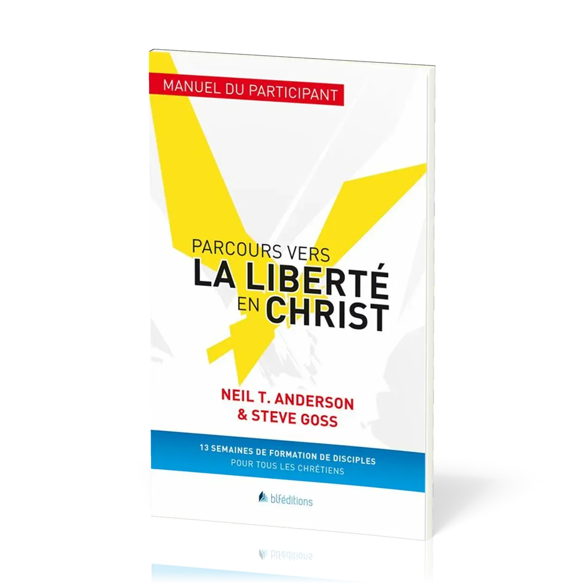 Parcours vers la liberté en Christ - Manuel du participant