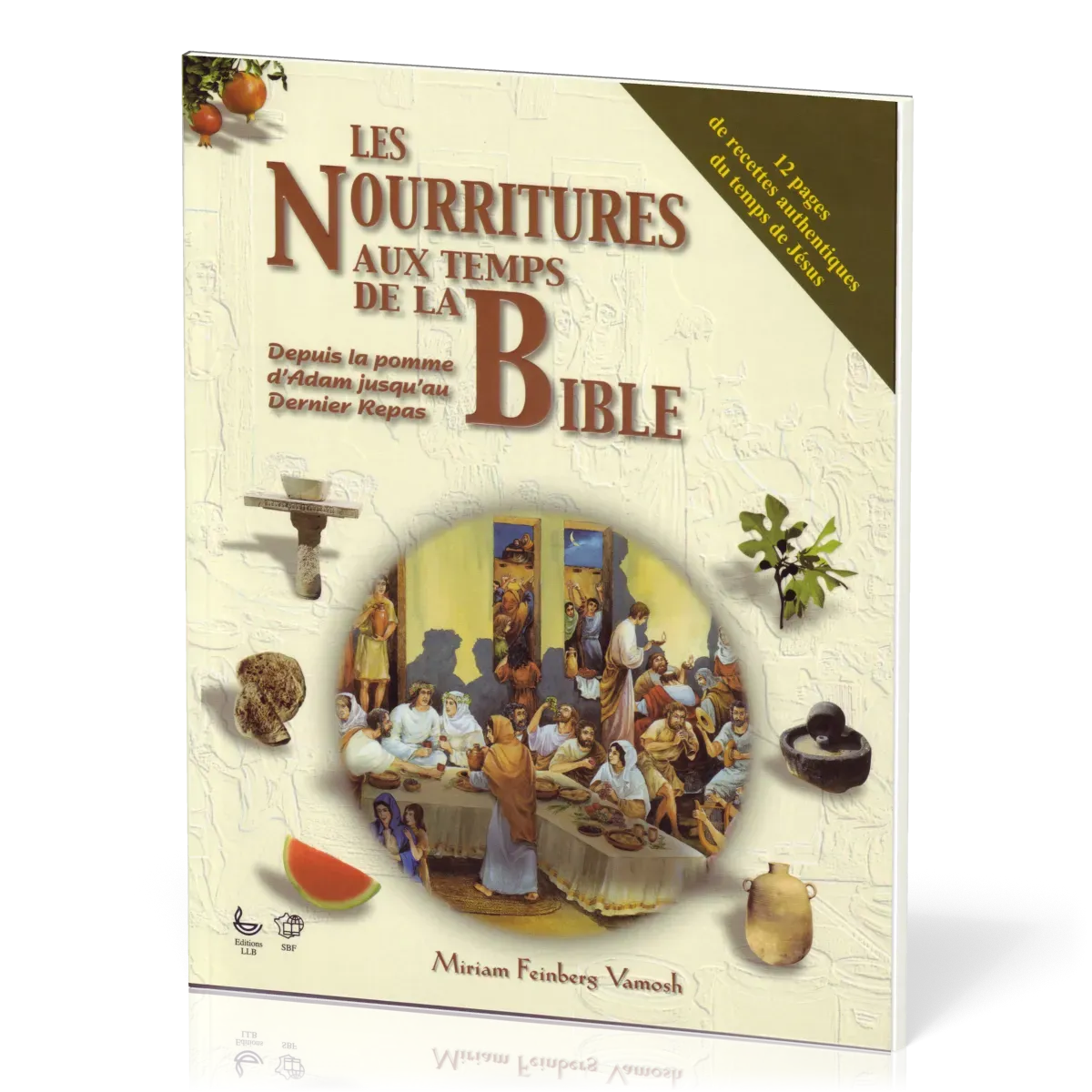 Nourritures aux temps de la Bible (Les)