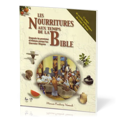 Nourritures aux temps de la Bible (Les)