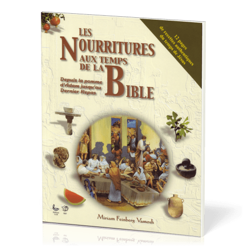 Nourritures aux temps de la Bible (Les)