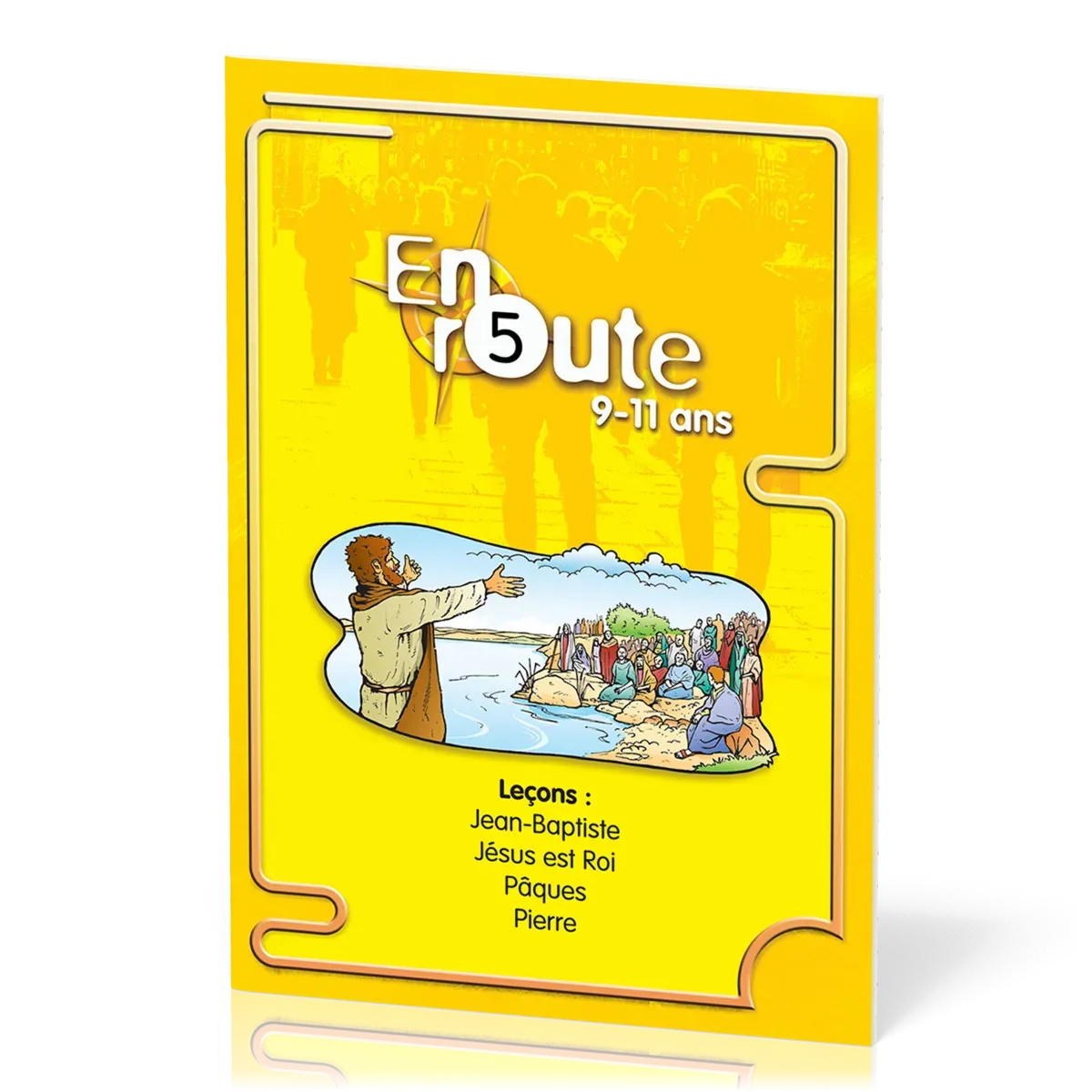 En route 5  - Jean-Baptiste, Jésus est Roi, Pâques, Pierre
