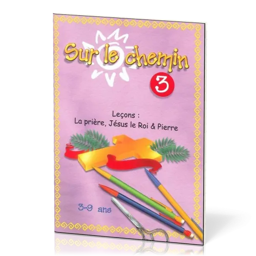 Sur le chemin 3 - La prière, Jésus le Roi, Pierre