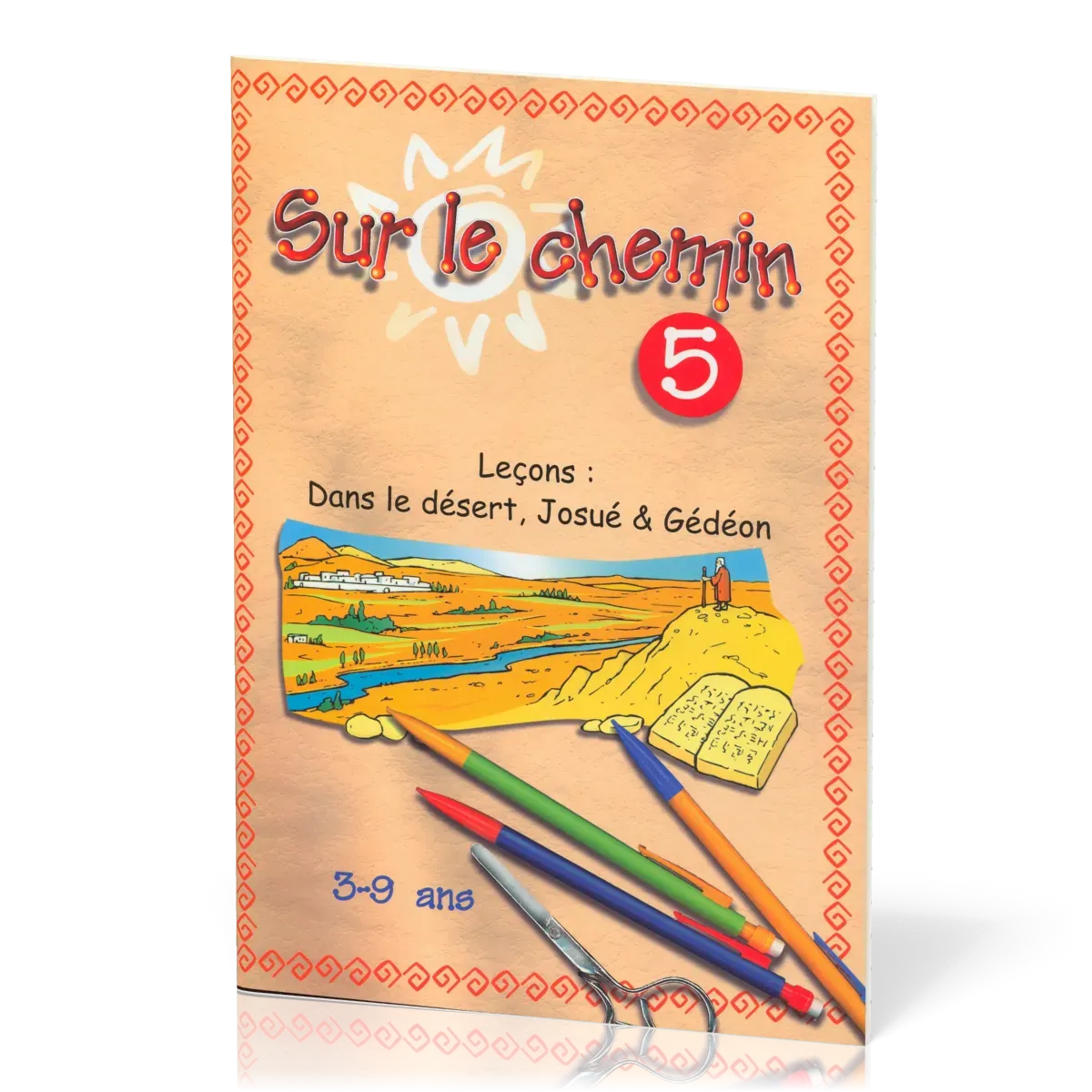 Sur le chemin 5 - Dans le désert, Josué et Gédeon