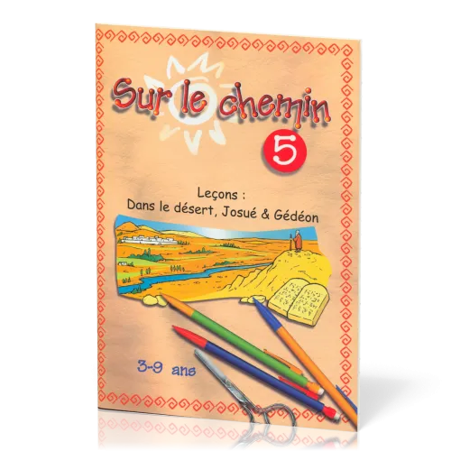 Sur le chemin 5 - Dans le désert, Josué et Gédeon