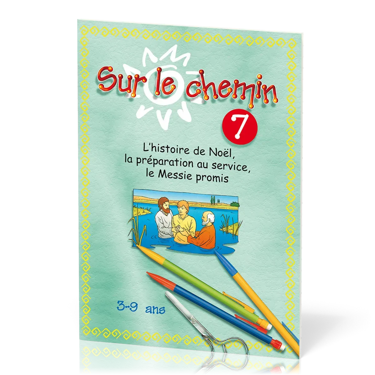 Sur le chemin 7  - L’histoire de Noël, la préparation au service, le Messie promis