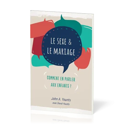 Sexe & le mariage (Le) - Comment en parler aux enfants