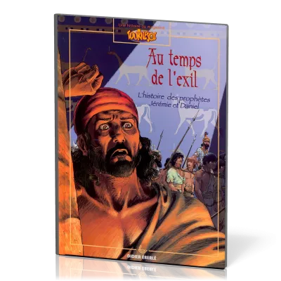 Au temps de l'exil [BD] - Histoire des prophètes Jérémie et Daniel - Une histoire du magazine...