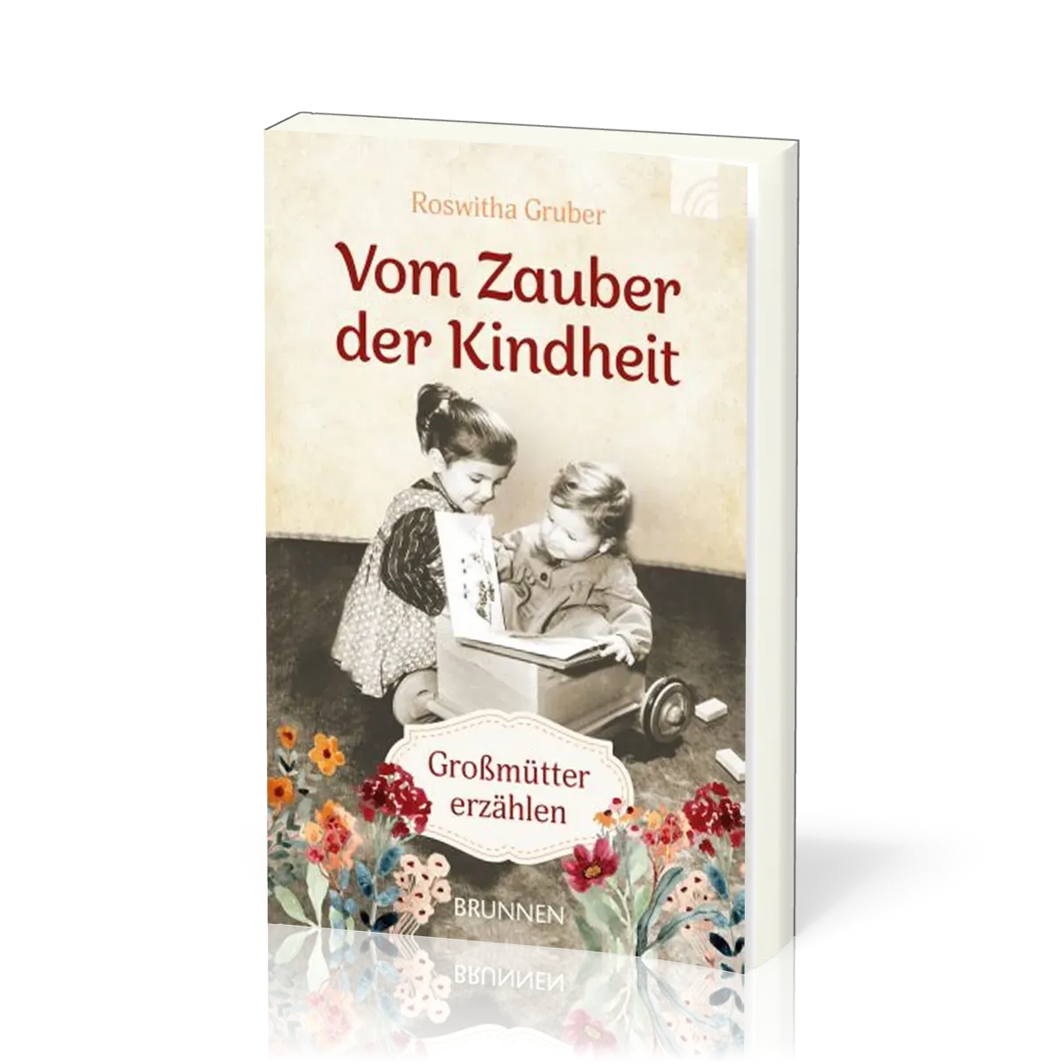 Vom Zauber der Kindheit - Großmütter erzählen