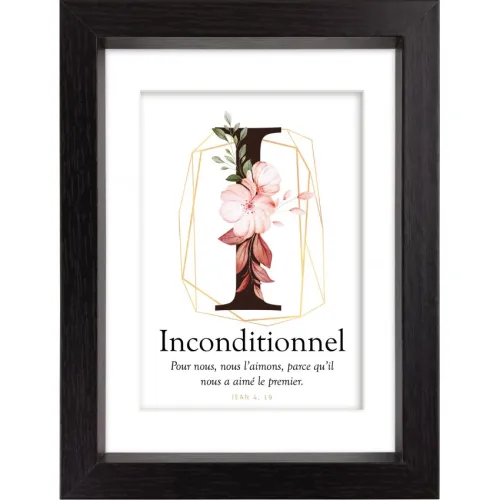Mon cadre inspiration, I, Inconditionnel - "Pour nous, nous l'aimons, parce qu'il nous a aimé le...