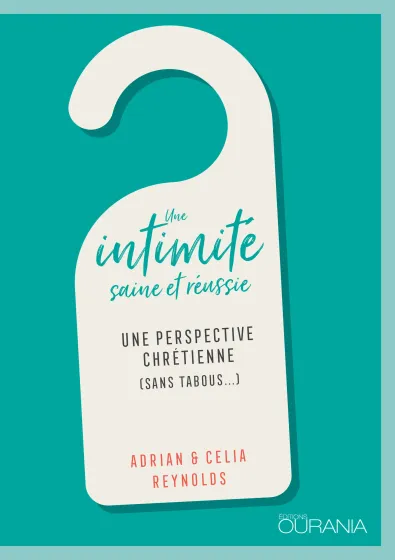 Une intimité saine et réussie - Une perspective chrétienne (sans tabous…) - ePub