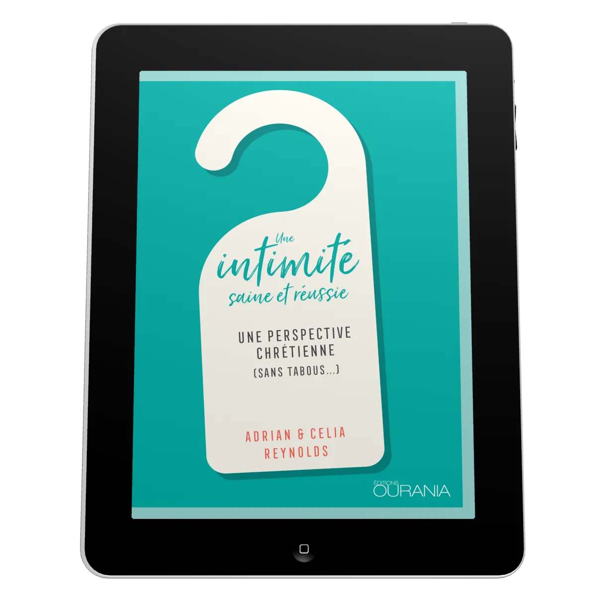 Une intimité saine et réussie - Une perspective chrétienne (sans tabous…) - ePub