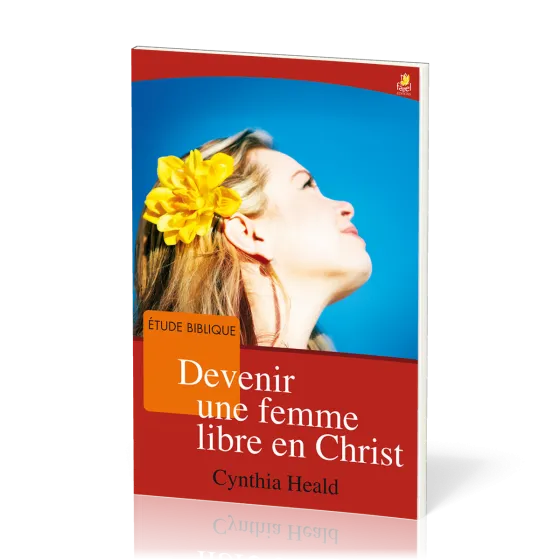 Devenir une femme libre en Christ - étude biblique