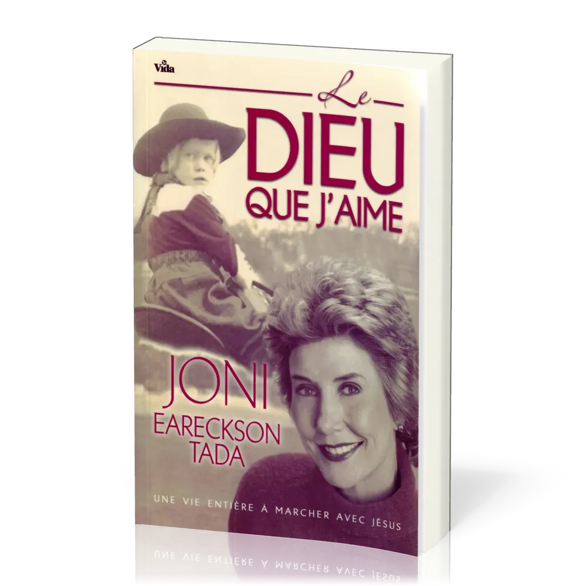 Dieu que j'aime (Le) - Une vie entière à marcher avec Jésus