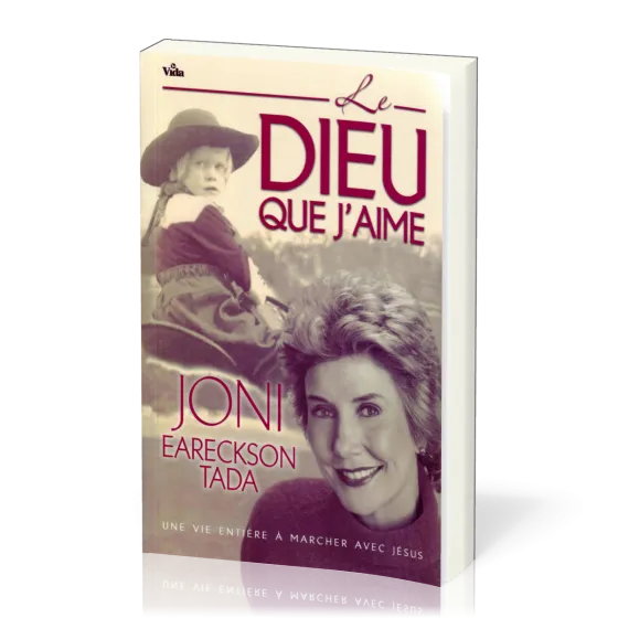 Dieu que j'aime (Le) - Une vie entière à marcher avec Jésus