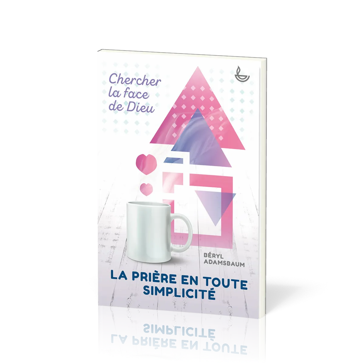 Prière en toute simplicité (La)