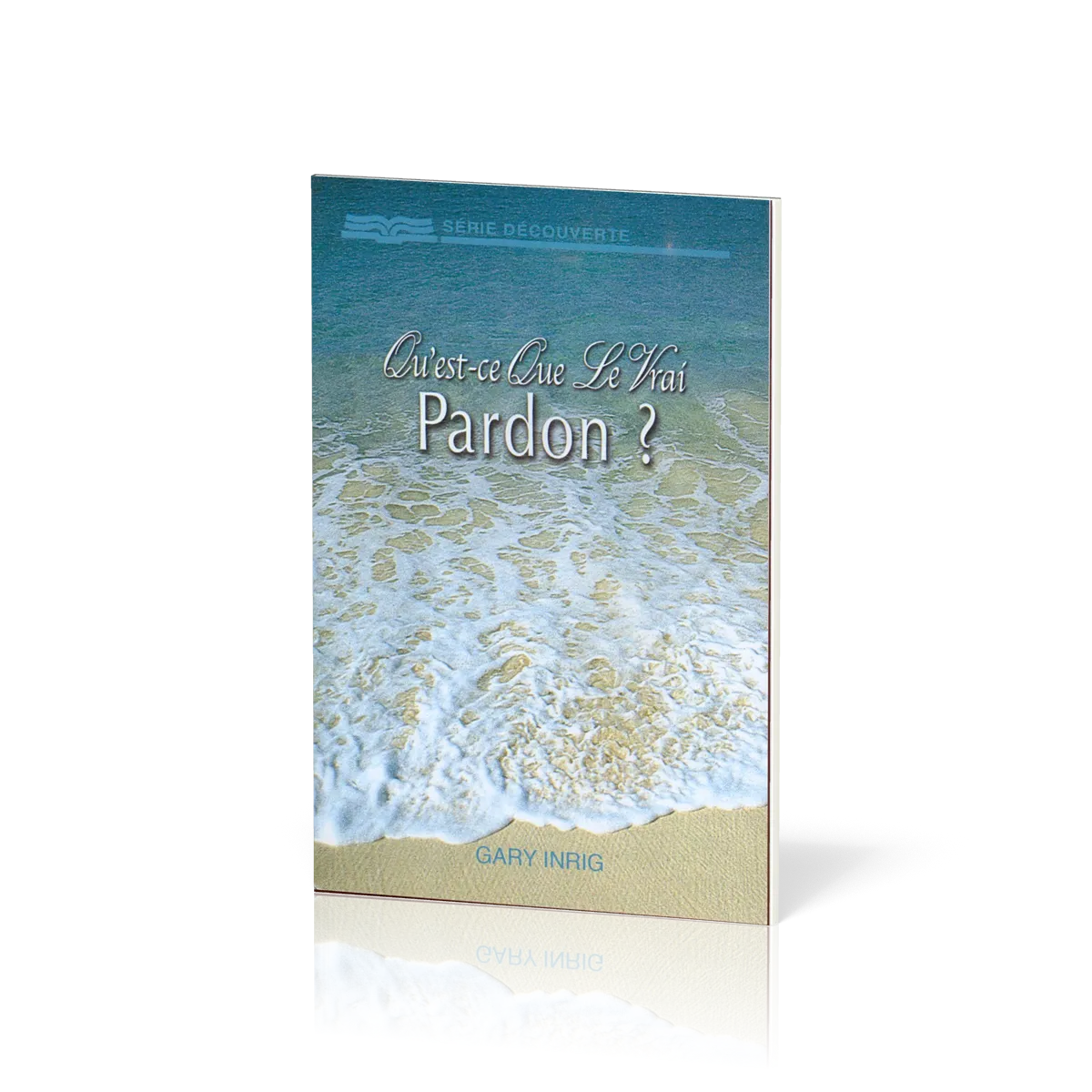 Qu'est-ce que le vrai pardon?  - [Série Découverte]