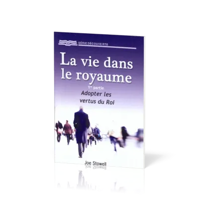 Vie dans le royaume - 1ère partie: adopter les vertus du roi (La) - [Série Découverte]