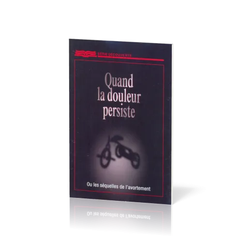 Quand la douleur persiste ou les séquelles de l'avortement - [Série Découverte]