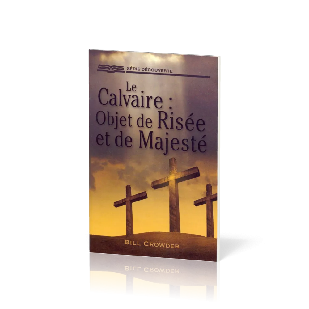 Calvaire (Le) - objet de risée et de majesté [Série Découverte]