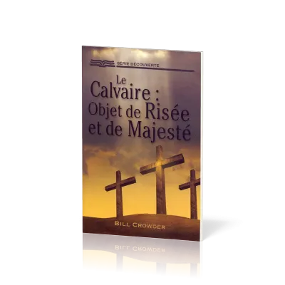 Calvaire (Le) - objet de risée et de majesté [Série Découverte]
