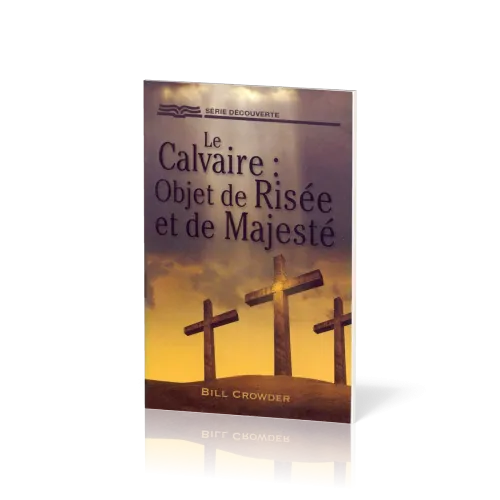 Calvaire (Le) - objet de risée et de majesté [Série Découverte]