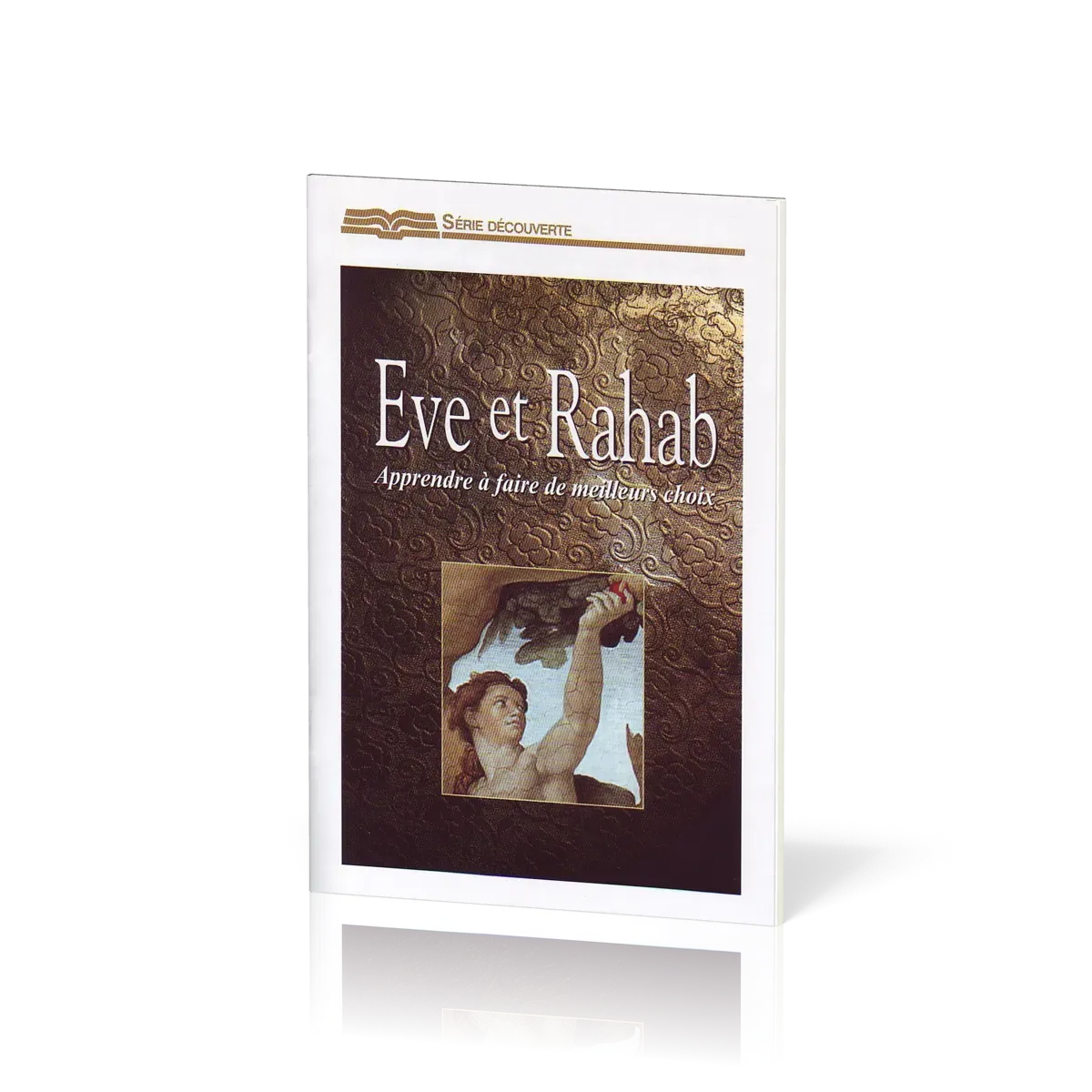 Ève et Rahab - Apprendre à faire de meilleurs choix - [Série Découverte]