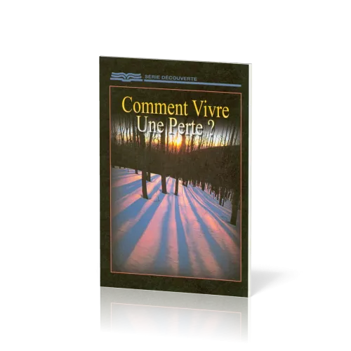 Comment vivre une perte?  - [Série Découverte]