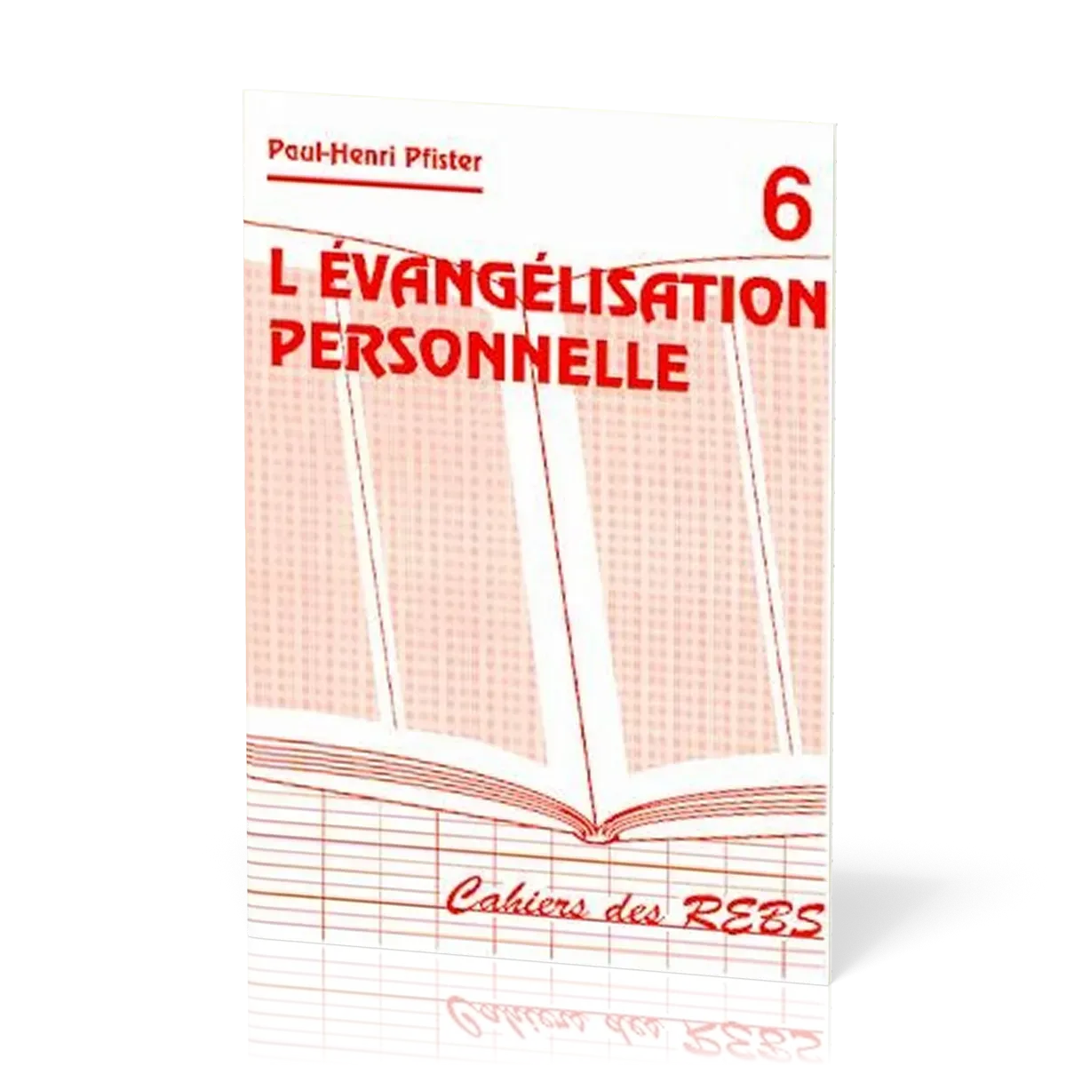 Évangelisation personnelle (L') - Cahiers des REBS 06
