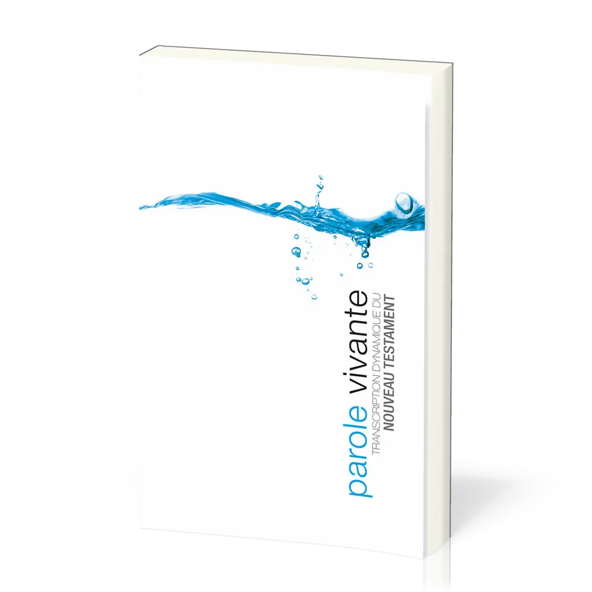 Parole vivante [broché] - Transcription dynamique du Nouveau Testament - Compact, blanc illustré,...