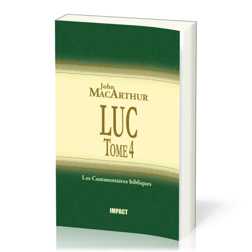 Luc - Tome 4 (ch.18-24) [Les Commentaires bibliques]