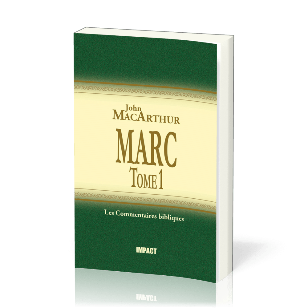 Marc  - Tome 1 (ch.1-8) [Les Commentaires bibliques]