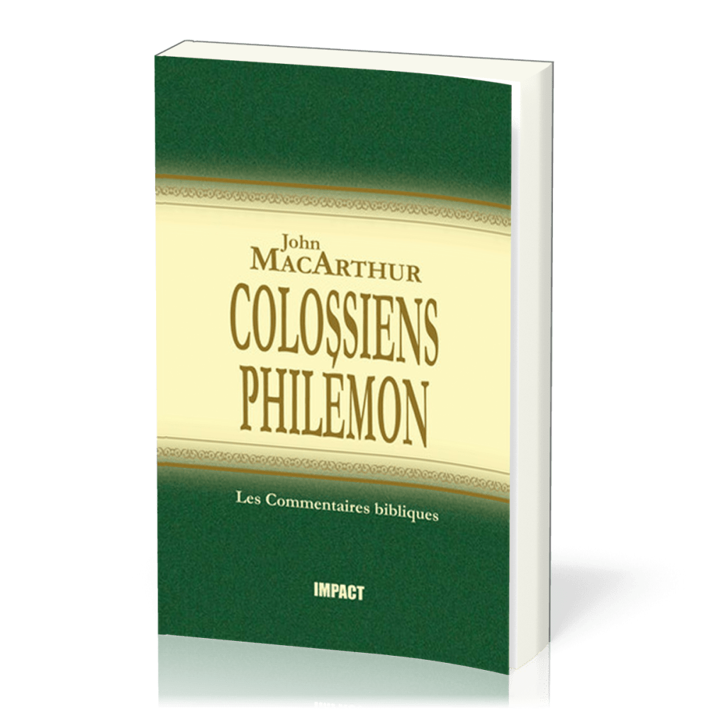 Colossiens, Philémon - [Les Commentaires bibliques]