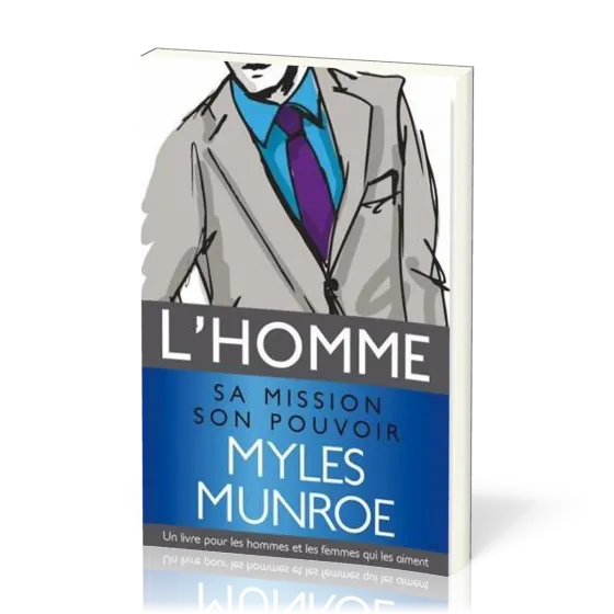 Homme, sa mission, son pouvoir (L')
