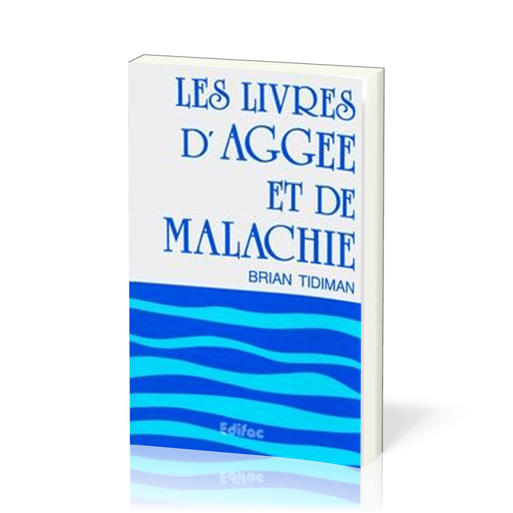Livres d'Aggée et de Malachie (Les) - [CEB AT 37] Commentaire Évangélique de la Bible