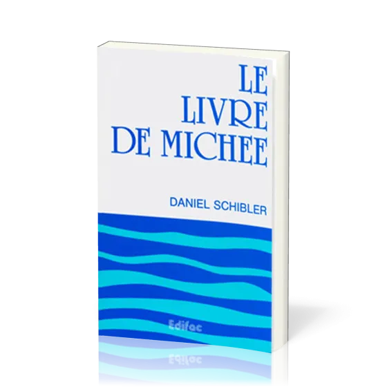 Livre de Michée (Le) - [CEB AT 33] Commentaire Évangélique de la Bible