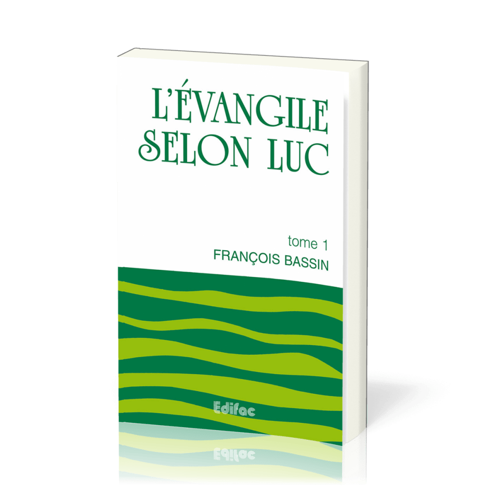 Évangile selon Luc, tome 1 (L') - [CEB NT 03] Commentaire Évangélique de la Bible